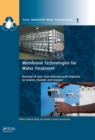 Image for Membrane technologies for water treatment: removal of toxic trace elements with emphasis on arsenic, fluoride and uranium : volume 1