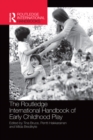 Image for The Routledge international handbook of early childhood play