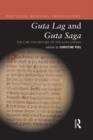 Image for The Guta Lag and Guta Saga: the law and history of the Gotlanders