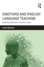 Image for Emotions and English language teaching: exploring teachers&#39; emotion labor
