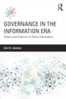Image for Governance in the information era: theory and practice of policy informatics