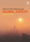 Image for What is this thing called global justice?