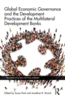 Image for Global economic governance and the development practices of the multilateral development banks