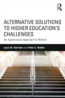Image for Alternative solutions to higher education&#39;s challenges: an appreciative approach to reform