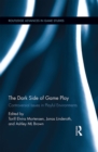 Image for The dark side of game play: controversial issues in playful environments