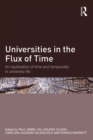 Image for Universities in the flux of time: an exploration of time and temporality in university life