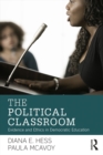 Image for The political classroom: evidence and ethics in democratic education
