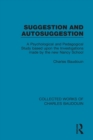 Image for Suggestion and autosuggestion: a psychological and pedagogical study based upon the investigations made by the New Nancy School