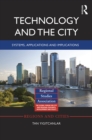Image for Technology and the City: Systems, applications and implications