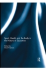 Image for Sport, Health and the Body in the History of Education