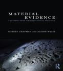 Image for Material evidence: learning from archaeological practice