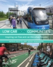 Image for Low car(bon) communities: inspiring car-free and car-lite urban futures