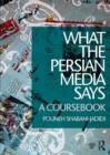 Image for What the Persian media says: a coursebook