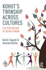 Image for Kohut&#39;s twinship across cultures: the psychology of being human