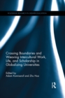 Image for Crossing boundaries and weaving intercultural work, life, and scholarship in globalizing universities
