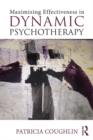 Image for Maximizing Effectiveness in Dynamic Psychotherapy