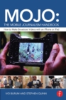 Image for MOJO: the mobile journalism handbook : how to make broadcast videos with an iPhone or iPad