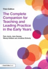Image for The complete companion for teaching and leading practice in the early years.