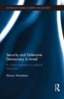 Image for Security and defensive democracy in Israel: a critical approach to political discourse