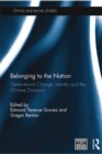 Image for Belonging to the nation  : generational change, identity and the Chinese diaspora