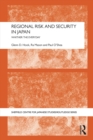 Image for Regional risk and security in Japan: whither the everyday