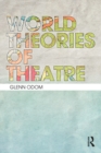 Image for World theories of theatre