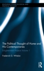 Image for The political thought of Hume and his contemporaries: Enlightenment projects