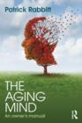 Image for The aging mind: an owner&#39;s manual