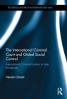 Image for The International Criminal Court and global social control: international criminal justice in late modernity
