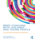 Image for Brief coaching with children and young people: a solution focused approach