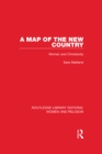 Image for A map of the new country: women and Christianity