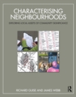 Image for Characterising neighbourhoods: exploring local assets of community significance