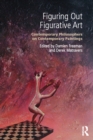 Image for Figuring out figurative art: contemporary philosophers on contemporary paintings