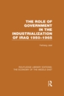 Image for The role of government in the industrialization of Iraq, 1950-1965