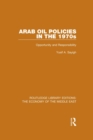 Image for Arab oil policies in the 1970s: opportunity and responsibility : volume 7