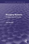 Image for Managing madness: changing ideas and practice