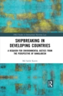 Image for Shipbreaking in developing countries: a requiem for environmental justice from the perspective of Bangladesh