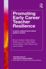 Image for Promoting early career teacher resilience: a socio-cultural and critical guide to action
