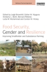 Image for Food security, gender and resilience: improving smallholder and subsistence farming