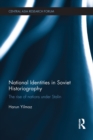 Image for National identities in Soviet historiography: building nations under Stalin