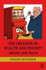 Image for The creation of wealth and poverty: means and ways