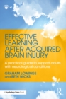 Image for Effective Learning after Acquired Brain Injury: A practical guide to support adults with neurological conditions