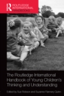 Image for The Routledge international handbook of young childrens thinking and understanding