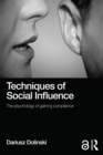 Image for Techniques of social influence: the psychology of gaining compliance