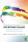 Image for Preparing students for life beyond college: a meaning-centered vision for holistic teaching and learning