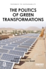 Image for The politics of green transformations
