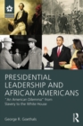 Image for Presidential leadership and African Americans: &quot;an American dilemma&quot; from slavery to the White House
