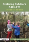 Image for Exploring outdoors ages 3-11: a guide for schools