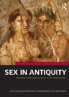 Image for Sex in antiquity: exploring gender and sexuality in the ancient world