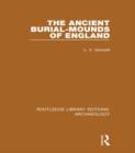 Image for The ancient burial-mounds of England